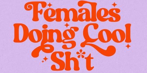 AUGUST 31 PARTY SOCIAL CELEBRATION - Females Doing Cool Shit @ The WAREHOUSE HQ - Noosa