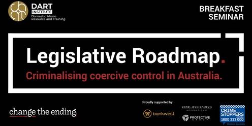 Legislative Roadmap - Criminalising Coercive Control in Australia