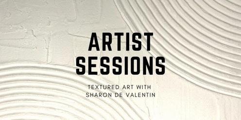Artist Sessions - Textured Art with Sharon De Valentin