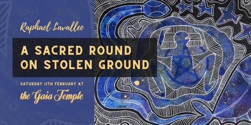 A Sacred Round on Stolen Ground: Decolonising Magical Spaces 