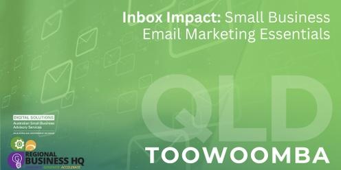 Inbox Impact: Small Business Email Marketing Essentials - Toowoomba