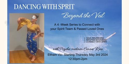 'DANCING WITH SPIRIT' Beyond the Veil - a 4 week personal healing journey to connect with Spirit