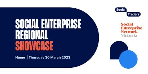 VIC Regional Showcase | Social Enterprise in Hume | Thursday 30 March 2023