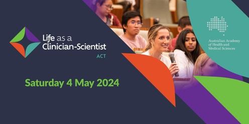 Life as a Clinician-Scientist ACT Symposium 2024