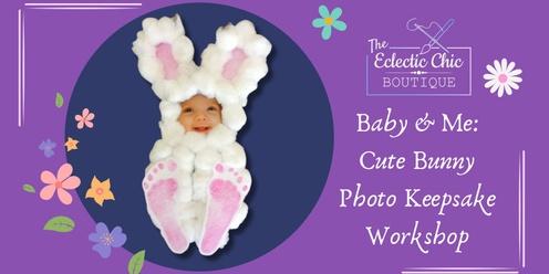 Baby & Me: Cute Bunny Photo Keepsake Workshop