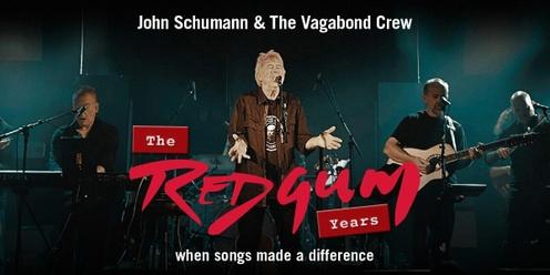 John Schumann & The Vagabond Crew - The Redgum Years (SUNDAY ARVO)