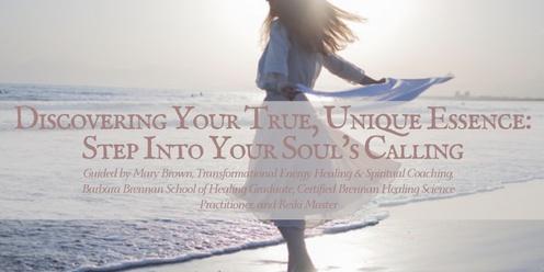 Discovering Your True, Unique Essence: Step Into Your Soul's Calling