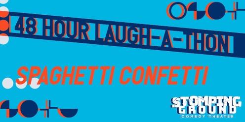 48 Hour Laugh-A-Thon: Spaghetti Confetti- An Famili-Friendli Improvised Musical