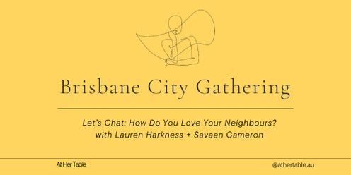 Brisbane City Gathering - A Round Table Chat