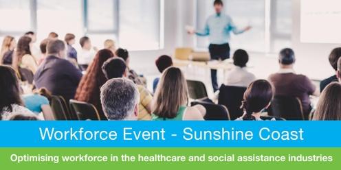 Sunshine Coast Workshop - Optimising workforce in the healthcare and social assistance industries