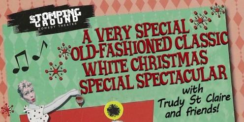 A Very Special Old-Fashioned Classic White Christmas Special Spectacular with Trudy St. Claire!