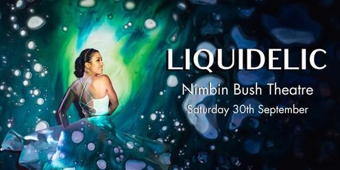 Liquidelic at Nimbin Bush Theatre - Sept 30 2023
