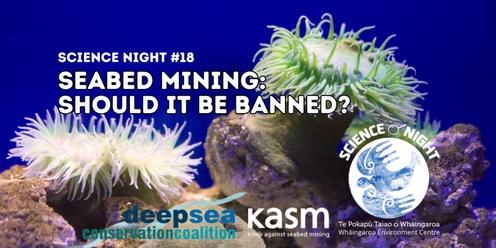 Science Night 18: Seabed Mining - Should it be Banned?