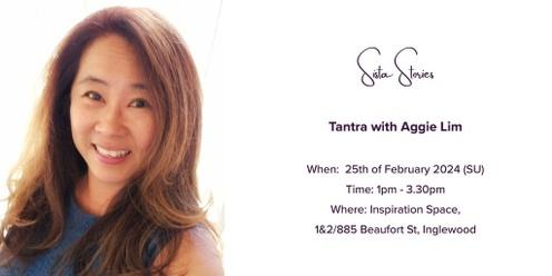 TIME CHANGED TO 11 AM - Tantra with Aggie Lim