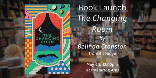 Book Launch of The Changing Room by Belinda Cranston
