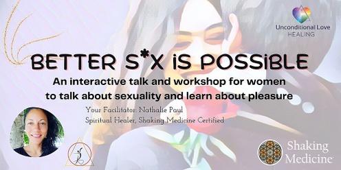 'Better S*X Is Possible' - An Interactive Talk & Shaking Medicine Intro for Women Only