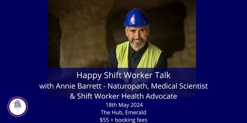 Happy Shift Worker Talk - In Person in Emerald