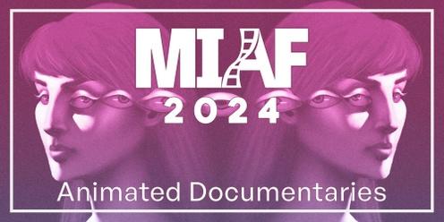 MIAF 2024 - Animated Documentaries