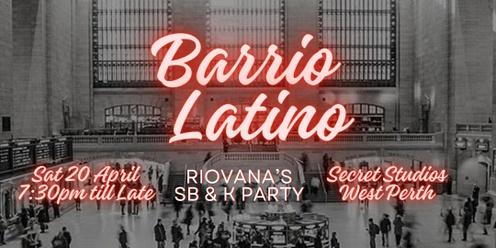 Barrio Latino - SB & K Party - Sat 20 April 2024