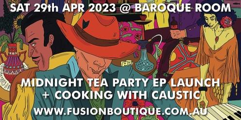 MIDNIGHT TEA PARTY EP Launch + COOKING WITH CAUSTIC Live at the Baroque Room, Katoomba, Blue Mountains