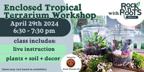 Enclosed Tropical Terrarium Workshop at Bohemian Bull (Mount Pleasant, SC)