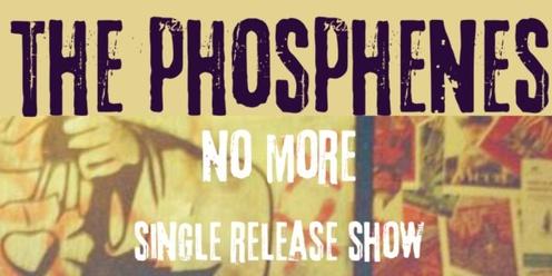 The Phosphenes No More Single Release