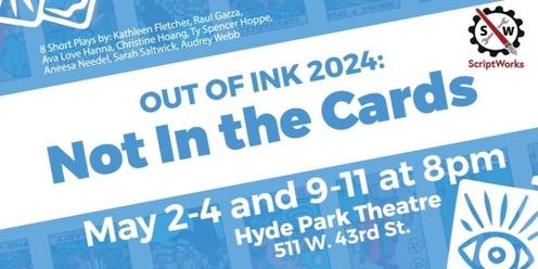 OUT OF INK 2024: Not In the Cards