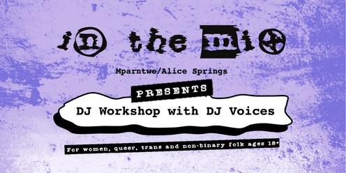In the Mix presents: DJ workshop with DJ Voices (NY) - Mparntwe