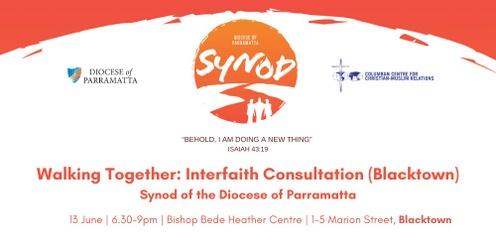 Walking Together: Interfaith Consultation (Blacktown) - Synod of the Diocese of Parramatta