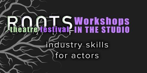 ROOTS Workshops | Industry Skills for Actors