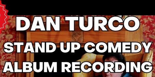 Dan Turco Live - A Stand Up Album Recording