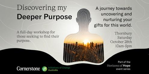 Discovering my Deeper Purpose: A journey towards uncovering and nurturing your gifts for this world.