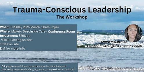 Trauma-Conscious Leadership -The Workshop