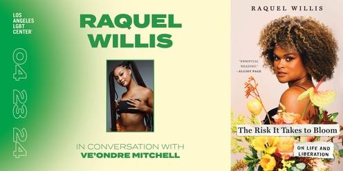 Raquel Willis: The Risk it Takes to Bloom, On Life and Liberation