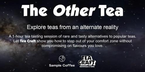 The other tea: explore teas from an alternate reality