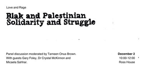 Love and Rage: Blak and Palestinian Solidarity and Struggle