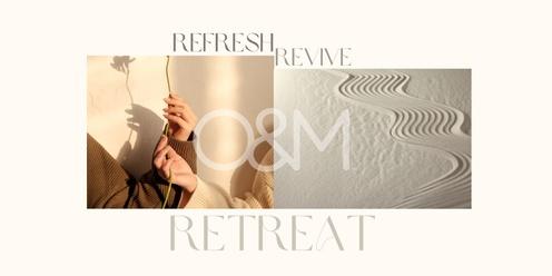 Refresh Revive Retreat with O&M 