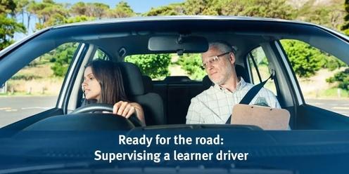 Ready for the Road: Supervising a learner driver