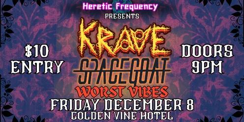 KRAVE w/guests Spacegoat & Worst Vibes