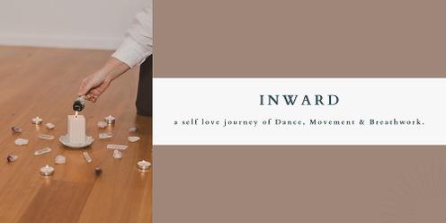 INWARD - a self love journey of Dance, Movement & Breathwork.