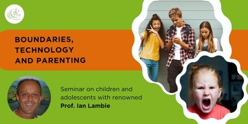 Boundaries, Technology and Parenting: Seminar on children and adolescents by renowned Prof. Ian Lambie