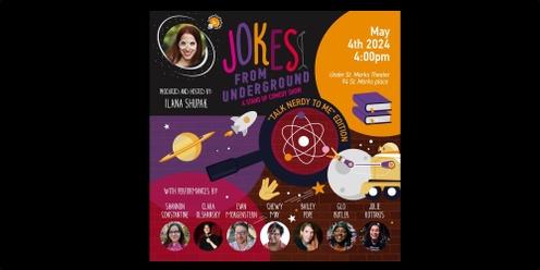 Jokes From Underground Comedy Show: "Talk Nerdy to Me" Edition
