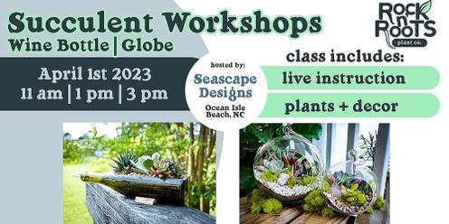 (SOLD OUT) 11:00AM: Glass Globe and Wine Bottle Workshop at Seascape Designs (Ocean Isle Beach, NC)