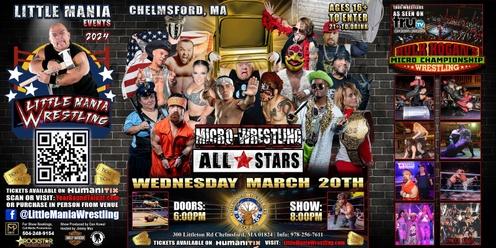 Chelmsford, MA - Micro-Wrestling All * Stars: Little Mania Returns To the Ring!