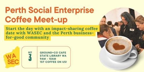 Perth Social Enterprise Coffee Meet-up #2