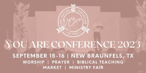 You Are Conference 2023 - New Braunfels