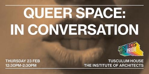 Queer Space - Conversations on Queering Architecture