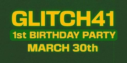 GLITCH41 - 1st birthday party