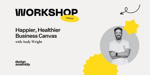 DA Workshop |Happier, Healthier Business Canvas| Pōneke