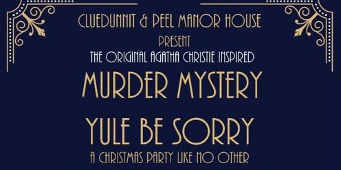 Murder Mystery - ClueDunnit 'Yule Be Sorry' Saturday 13th July 2024